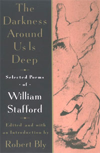 William Stafford - The Darkness Around Us is Deep: Selected Poems of William Stafford