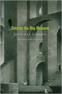 Jonathan Carroll - Outside the Dog Museum