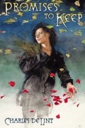 Charles De Lint - Promises to Keep