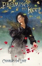 Charles De Lint - Promises to Keep