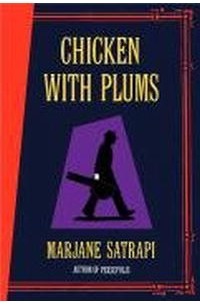 Marjane Satrapi - Chicken with Plums