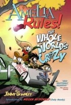 Jimmy Gownley - Amelia Rules! Volume 1: The Whole World&#039;s Crazy