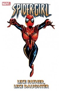  - Spider-Girl, Volume 2: Like Father, Like Daughter