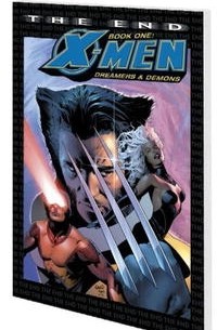  - X-Men: The End Book One: Dreamers And Demons