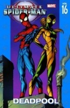 Brian Michael Bendis, Mark Bagley - Ultimate Spider-Man Vol. 16: Deadpool