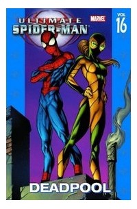 Brian Michael Bendis, Mark Bagley - Ultimate Spider-Man Vol. 16: Deadpool