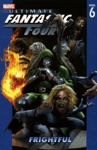  - Ultimate Fantastic Four, Vol. 6: Frightful