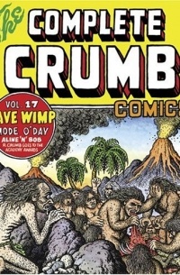  - The Complete Crumb Comics, Vol. 17: Cave Wimp