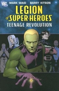 Mark Waid - Legion of Super-Heroes, Book 1: Teenage Revolution