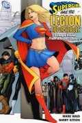 Mark Waid - Supergirl and the Legion of Super-Heroes, Vol. 3