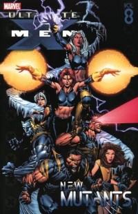Brian Michael Bendis, David Finch - Ultimate X-Men Vol. 8: New Mutants