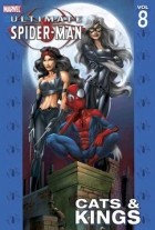 Brian Michael Bendis, Mark Bagley - Ultimate Spider-Man Vol. 8: Cats &amp; Kings