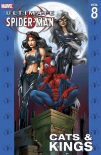 Brian Michael Bendis, Mark Bagley - Ultimate Spider-Man Vol. 8: Cats & Kings