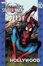 Брайан Майкл Бендис, Марк Багли - Ultimate Spider-Man Vol. 10: Hollywood