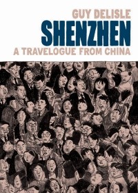 Guy Delisle - Shenzhen: A Travelogue From China