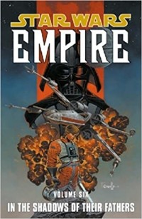  - In the Shadows of Their Fathers (Star Wars: Empire, Vol. 6)