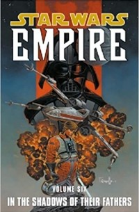  - In the Shadows of Their Fathers (Star Wars: Empire, Vol. 6)