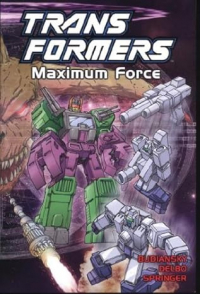  - Transformers, Vol. 8: Maximum Force