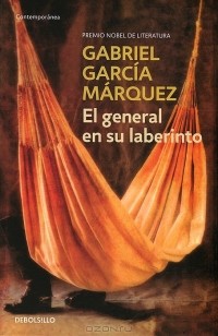 Gabriel Garcia Marquez - El General en su Laberinto
