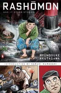 Ryunosuke Akutagawa - Rashomon and Seventeen Other Stories
