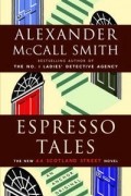 Alexander McCall Smith - Espresso Tales