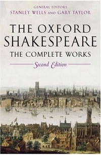 William Shakespeare - The Oxford Shakespeare: The Complete Works