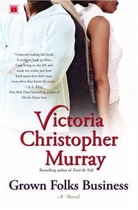 Victoria Christopher Murray - Grown Folks Business: A Novel