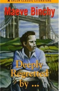 Maeve Binchy - Deeply Regretted By...