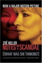 Zoe Heller - Notes on a Scandal: What Was She Thinking?