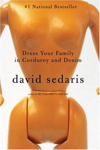David Sedaris - Dress Your Family in Corduroy and Denim