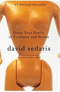David Sedaris - Dress Your Family in Corduroy and Denim