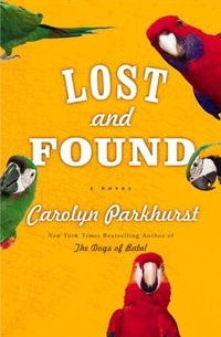 Carolyn Parkhurst - Lost and Found: A Novel