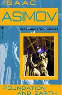 Isaac Asimov - Foundation and Earth