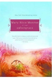 Mary Alice Monroe - Sweetgrass