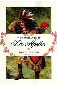 Дэвид Трейер - The Translation of Dr Apelles: A Love Story
