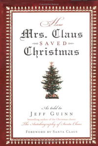 Jeff Guinn - How Mrs. Claus Saved Christmas