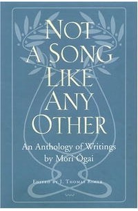 Мори Огай - Not a Song Like Any Other: An Anthology of Writings by Mori Ogai