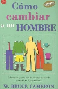 Como Cambiar a Un Hombre
