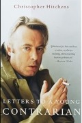 Christopher Hitchens - Letters to a Young Contrarian