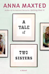 Anna Maxted - A Tale of Two Sisters