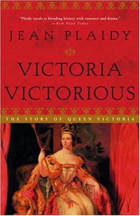 Jean Plaidy - Victoria Victorious: The Story of Queen Victoria