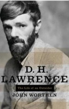 John Worthen - D. H. Lawrence: The Life of an Outsider