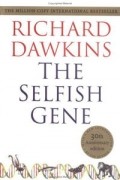 Richard Dawkins - The Selfish Gene: 30th Anniversary Edition--with a new Introduction by the Author