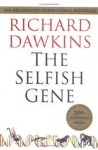 Richard Dawkins - The Selfish Gene: 30th Anniversary Edition--with a new Introduction by the Author