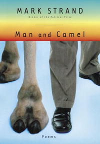 Mark Strand - Man and Camel: Poems