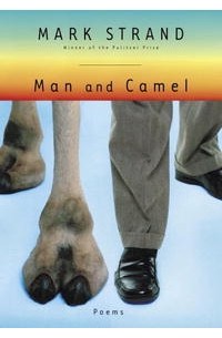 Mark Strand - Man and Camel: Poems