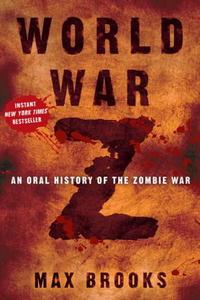Max Brooks - World War Z: An Oral History of the Zombie War