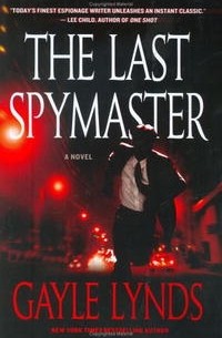Gayle Lynds - The Last Spymaster