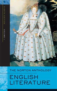 Anthology - The Norton Anthology of English Literature, Eighth Edition, Volume 1: The Middle Ages through the Restoration and the Eighteenth Century