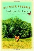Joshilyn Jackson - Between, Georgia